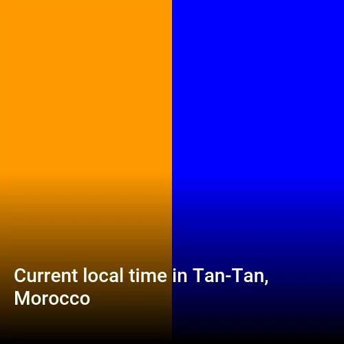 Current local time in Tan-Tan, Morocco