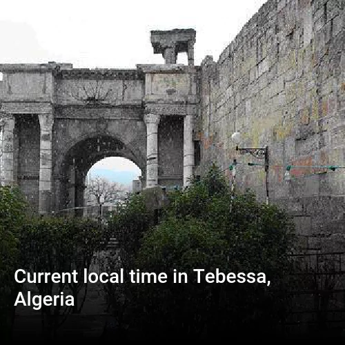 Current local time in Tebessa, Algeria