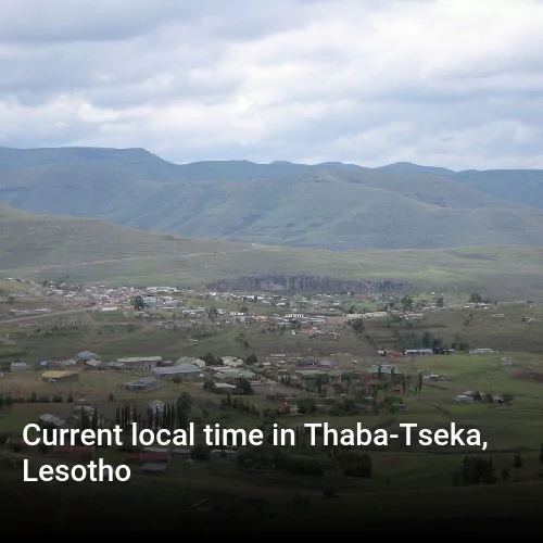 Current local time in Thaba-Tseka, Lesotho