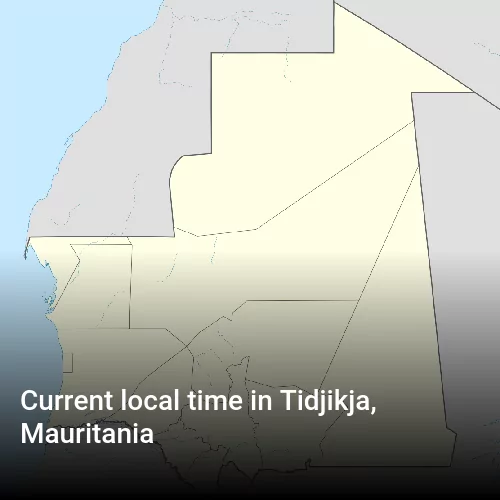 Current local time in Tidjikja, Mauritania