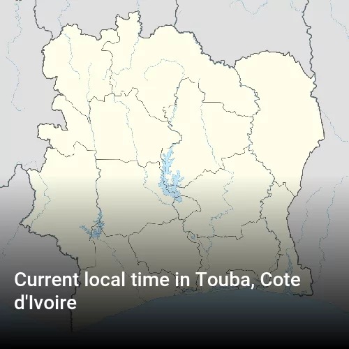 Current local time in Touba, Cote d'Ivoire Current local time in Touba, Cote d'Ivoire