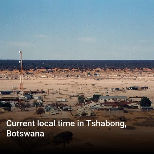 Current local time in Tshabong, Botswana