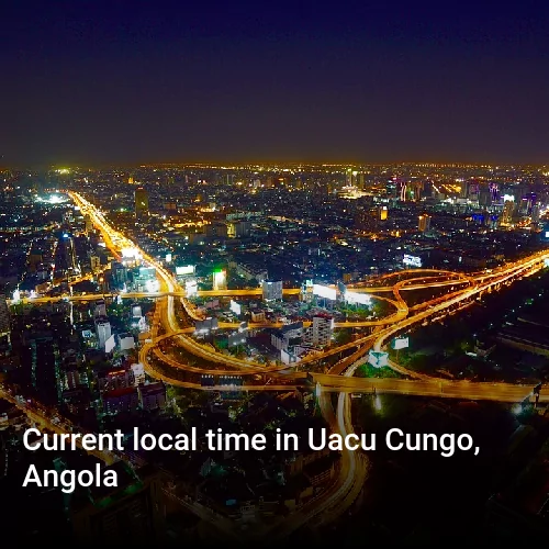 Current local time in Uacu Cungo, Angola