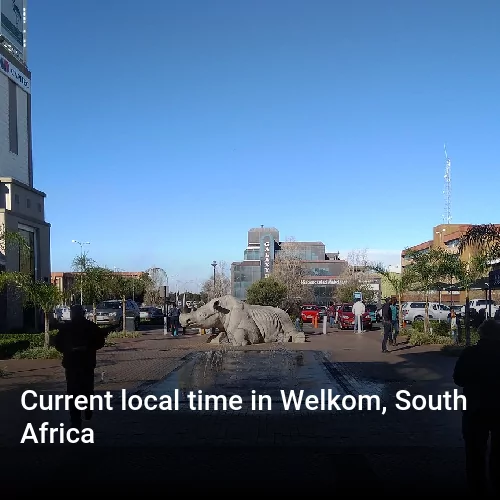 Current local time in Welkom, South Africa
