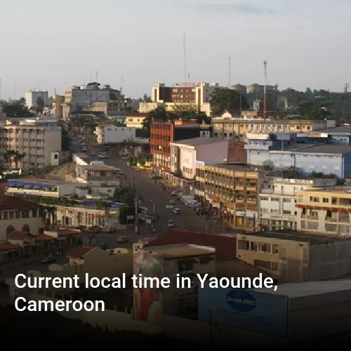 Current local time in Yaounde, Cameroon