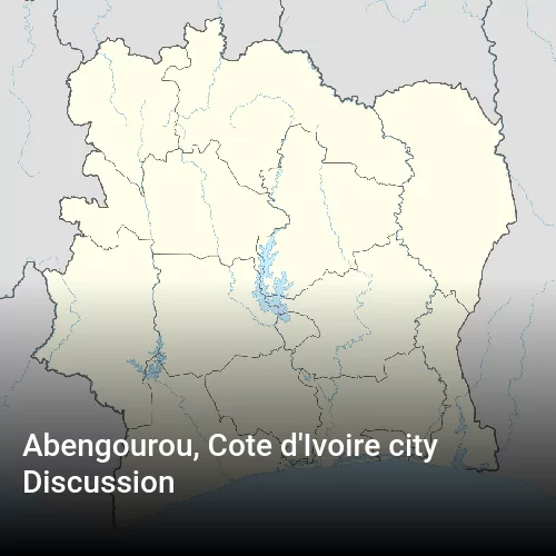 Abengourou, Cote d'Ivoire city Discussion