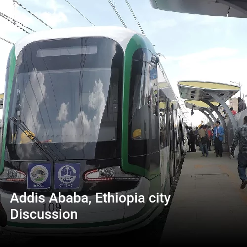 Addis Ababa, Ethiopia city Discussion