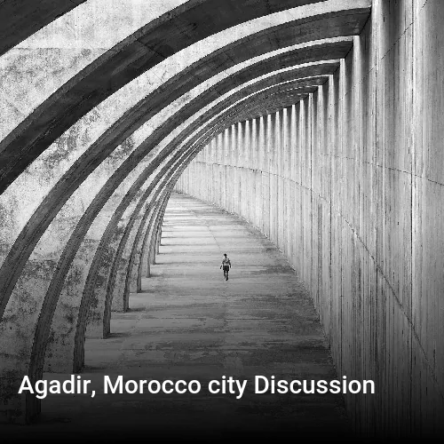 Agadir, Morocco city Discussion
