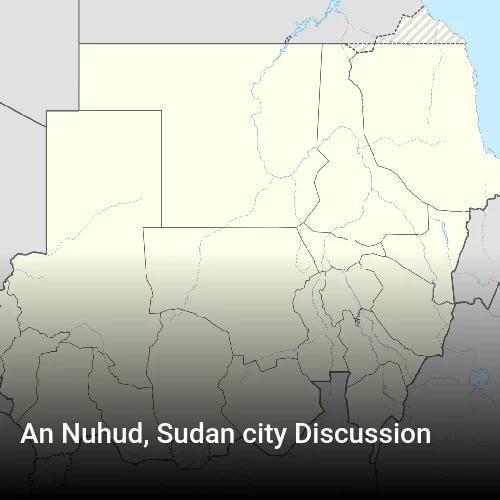 An Nuhud, Sudan city Discussion
