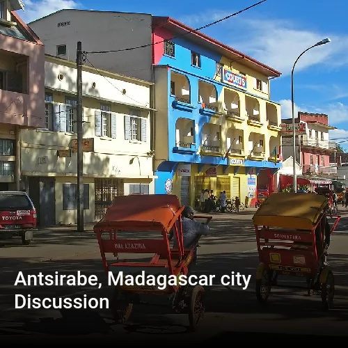 Antsirabe, Madagascar city Discussion