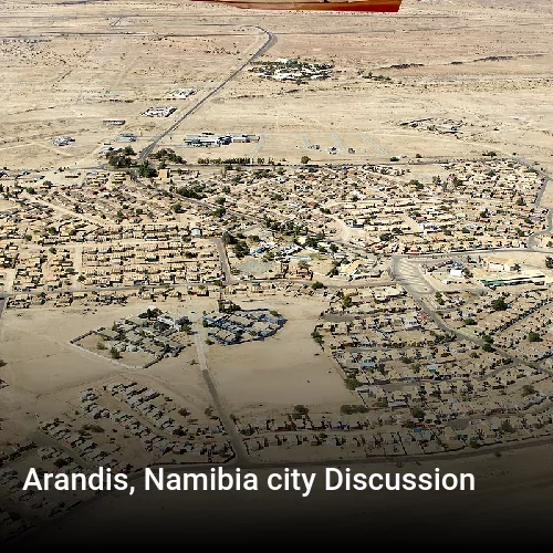 Arandis, Namibia city Discussion