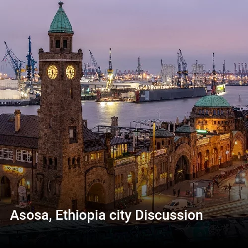 Asosa, Ethiopia city Discussion