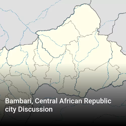 Bambari, Central African Republic city Discussion