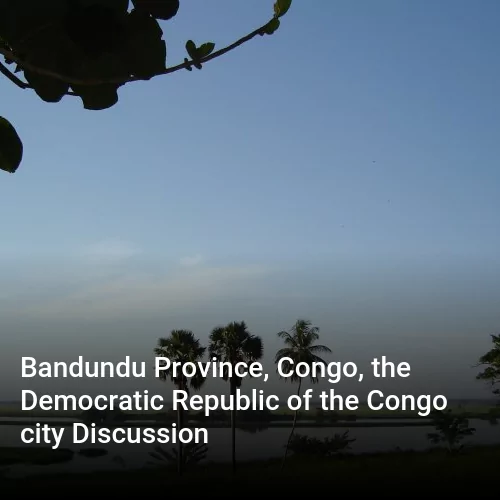 Bandundu Province, Congo, the Democratic Republic of the Congo city Discussion