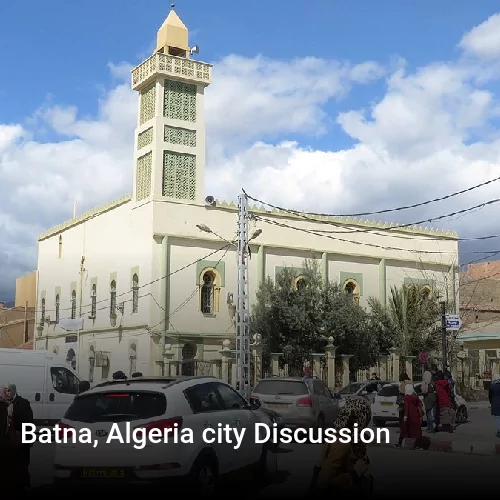Batna, Algeria city Discussion
