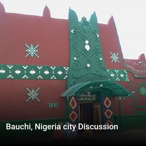 Bauchi, Nigeria city Discussion