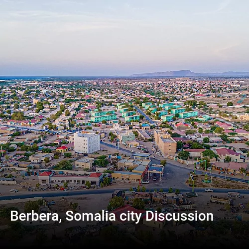 Berbera, Somalia city Discussion
