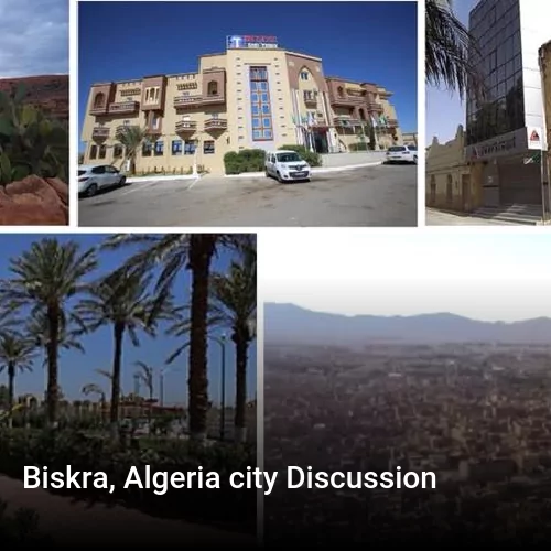 Biskra, Algeria city Discussion