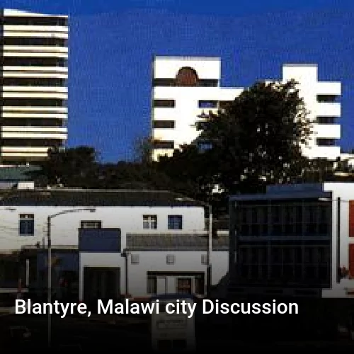 Blantyre, Malawi city Discussion