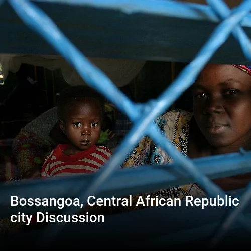 Bossangoa, Central African Republic city Discussion