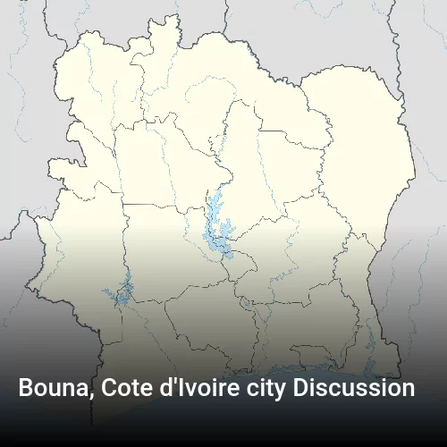 Bouna, Cote d'Ivoire city Discussion