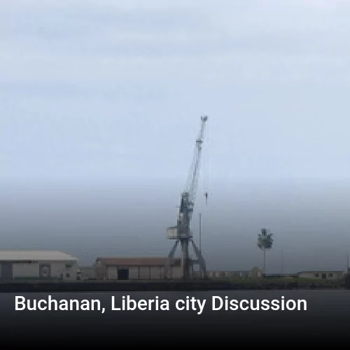 Buchanan, Liberia city Discussion