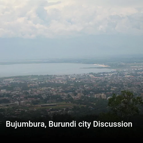 Bujumbura, Burundi city Discussion