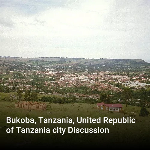 Bukoba, Tanzania, United Republic of Tanzania city Discussion