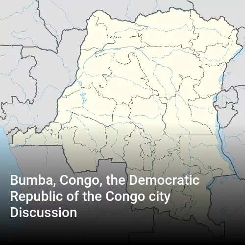 Bumba, Congo, the Democratic Republic of the Congo city Discussion