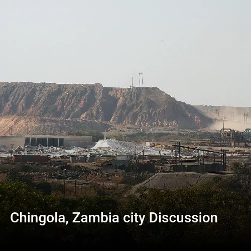 Chingola, Zambia city Discussion