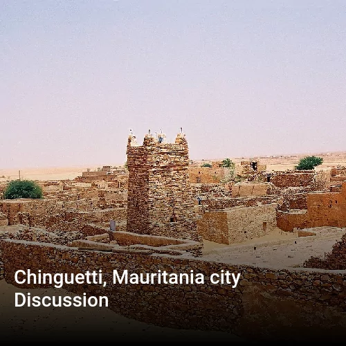 Chinguetti, Mauritania city Discussion