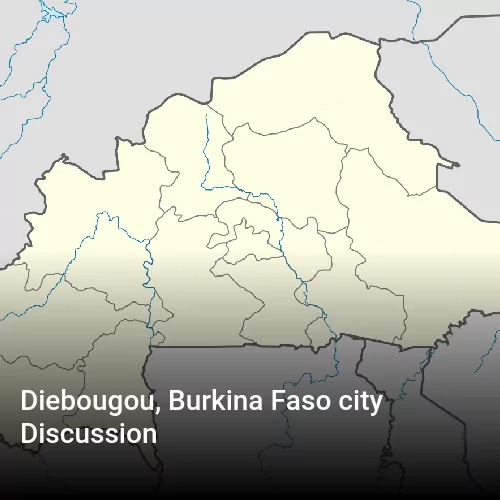 Diebougou, Burkina Faso city Discussion
