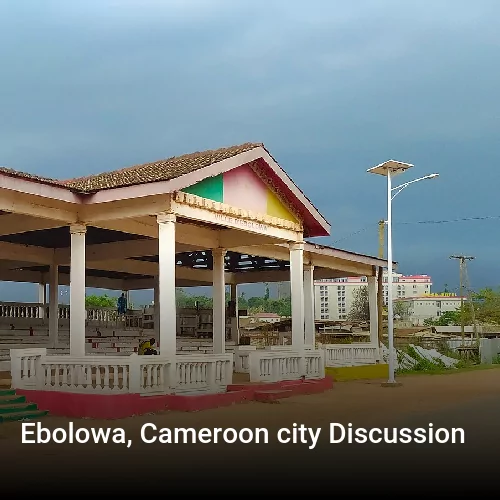 Ebolowa, Cameroon city Discussion