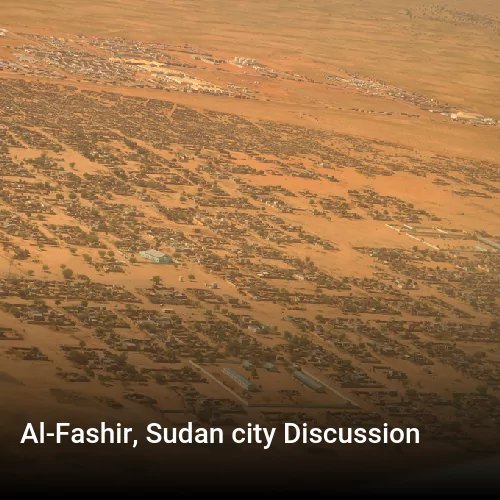 Al-Fashir, Sudan city Discussion