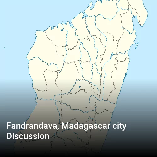 Fandrandava, Madagascar city Discussion