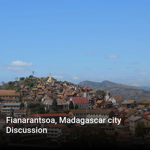 Fianarantsoa, Madagascar city Discussion