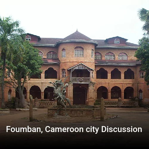 Foumban, Cameroon city Discussion