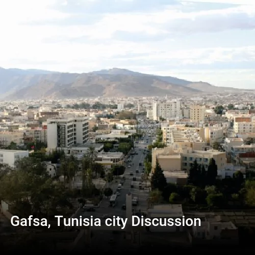 Gafsa, Tunisia city Discussion