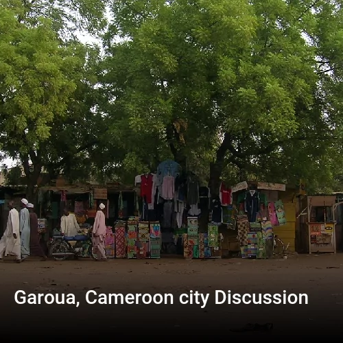 Garoua, Cameroon city Discussion