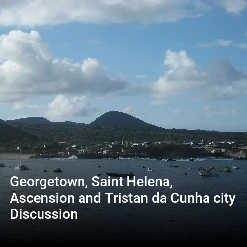 Georgetown, Saint Helena, Ascension and Tristan da Cunha city Discussion