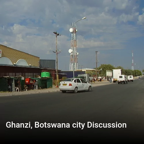 Ghanzi, Botswana city Discussion