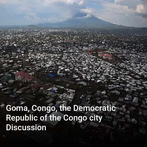 Goma, Congo, the Democratic Republic of the Congo city Discussion