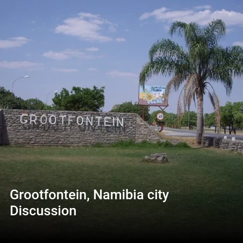 Grootfontein, Namibia city Discussion