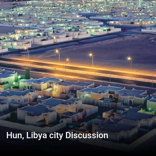 Hun, Libya city Discussion