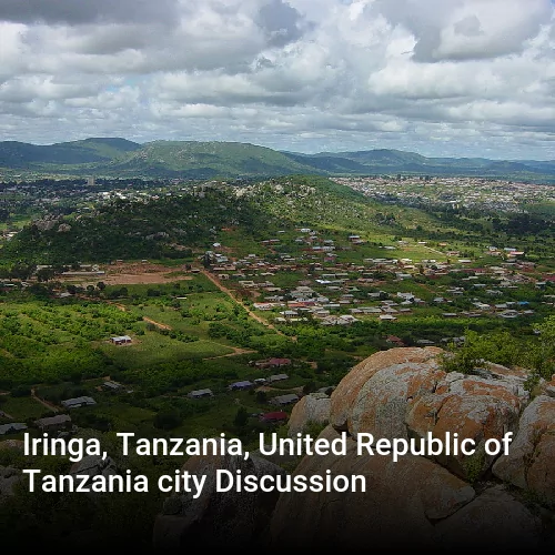 Iringa, Tanzania, United Republic of Tanzania city Discussion