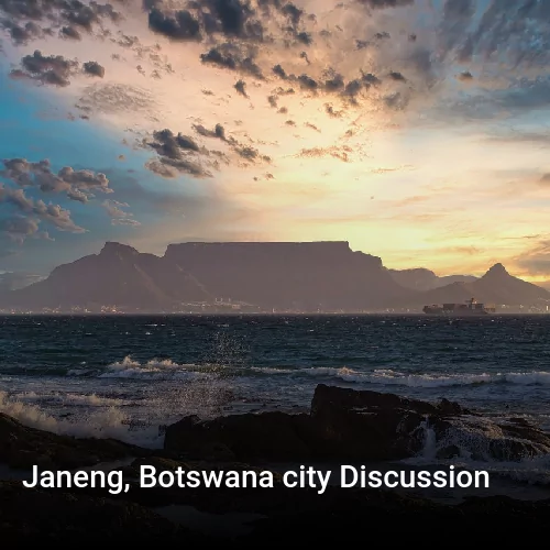 Janeng, Botswana city Discussion