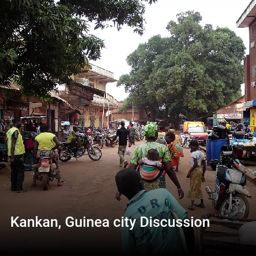 Kankan, Guinea city Discussion