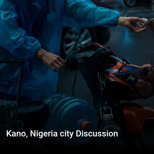 Kano, Nigeria city Discussion