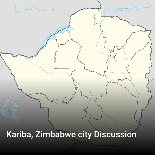 Kariba, Zimbabwe city Discussion