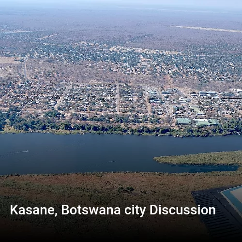 Kasane, Botswana city Discussion